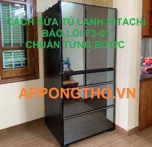 Hà Nội: Địa chỉ sửa lỗi F3-01 Tủ Lạnh Hitachi Uy Tín Tại Nhà