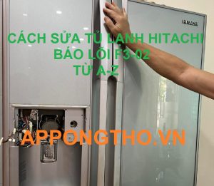 Ngăn Đang Không Lạnh Với Mã Lỗi F3-02 Trên Tủ Lạnh Hitachi