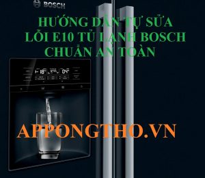 Định nghĩa và dấu hiệu lỗi E10 trên tủ lạnh Bosch