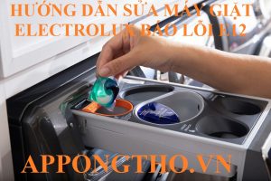 Máy giặt Electrolux lỗi E12 nguyên nhân và khắc phục