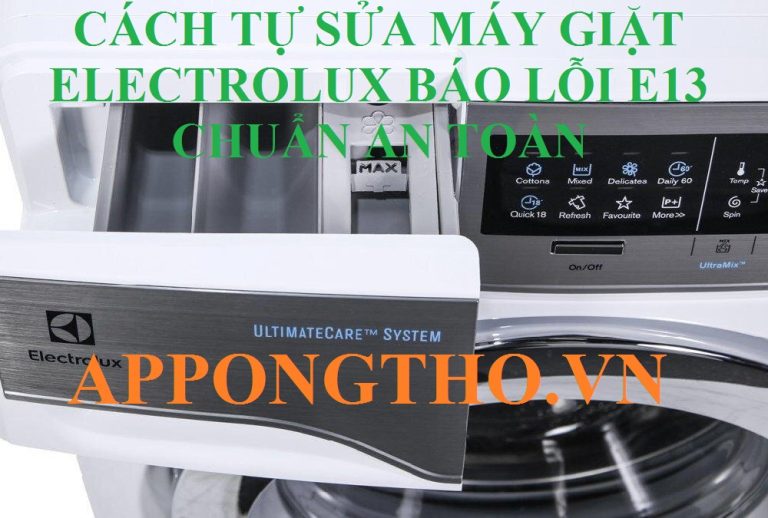 Lỗi E13 máy giặt Electrolux Nguyên nhân và Cách Khắc Phục