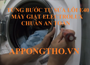 Quy trình khắc phục lỗi E-40 máy giặt Electrolux