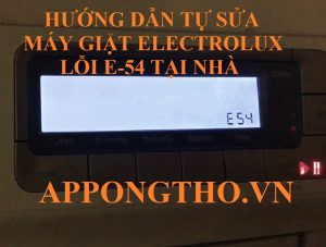 Nguyên Nhân Gây Ra Lỗi E-54 trên máy giặt Electrolux