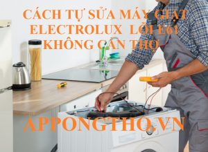 19 Câu hỏi về lỗi E-61 máy giặt Electrolux ( FAQ )