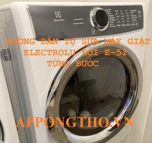 Lỗi E51 Máy Giặt Electrolux Sự Cố Khó Khắc Phục