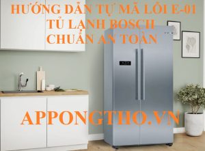 Hướng dẫn chi tiết cách sửa lỗi E-01 tủ lạnh Bosch