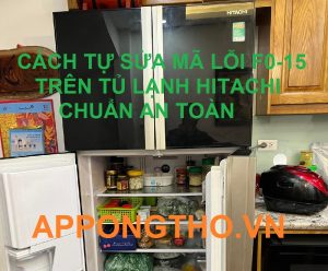 Sửa Tủ Lạnh Hitachi Báo Lỗi F0-15 Uy Tín Nhất Tại Hà Nội