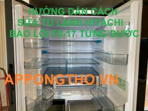 Sửa tủ lạnh Hitachi báo lỗi F0-17 Uy Tín Nhất Tại Hà Nội