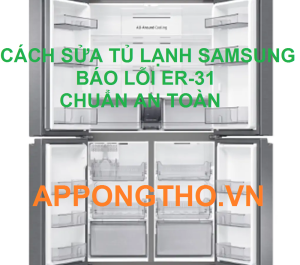 Bảo hành tủ lạnh Samsung lỗi ER-31 Hãng ủy quyền tại Hà Nội