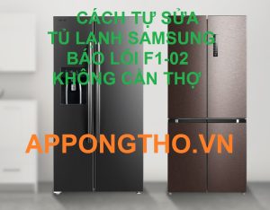 Sửa lỗi F1-02 tủ lạnh Samsung uy tín nhất tại Hà Nội
