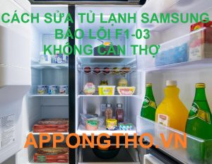 Hà Nội sửa tủ lạnh Samsung bị lỗi F1-03 uy tín nhất