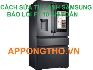 Nhận sửa mã lỗi F1-10 tủ lạnh Samsung tại Hà Nội