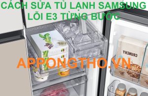 Cách kiểm tra tủ lạnh Samsung Side by Side báo lỗi E3