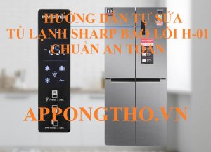 Hỏi đáp mã lỗi H-01 tủ lạnh Sharp side by side ( FAQ )