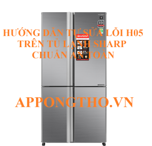 Tự sửa lỗi H-05 trên tủ lạnh Sharp Side By Side